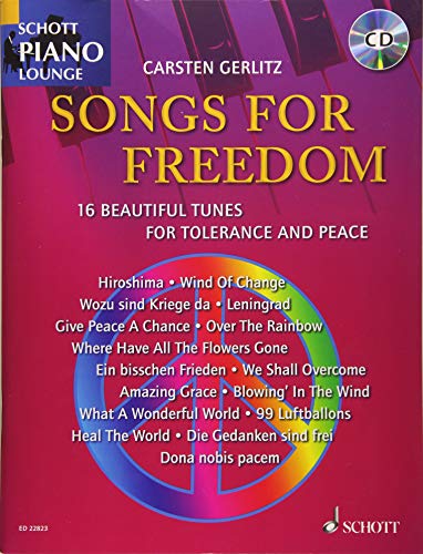 Songs For Freedom: 16 Beautiful Tunes For Tolerance And Peace. Klavier. Ausgabe mit CD. (Schott Piano Lounge) von Schott Music